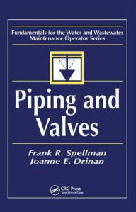 Title: Piping and Valves / Edition 1, Author: Frank R. Spellman