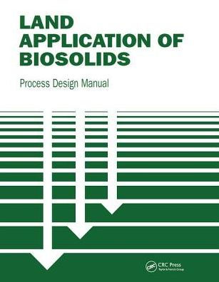 Land Application of Biosolids: Process Design Manual