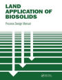 Land Application of Biosolids: Process Design Manual