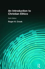 Title: Introduction to Christian Ethics, Author: Roger H Crook