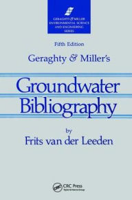 Title: Geraghty & Miller's Groundwater Bibliography, Fifth Edition / Edition 5, Author: Frits van der Leeden