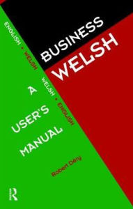 Title: Business Welsh: A User's Manual, Author: Robert Dery