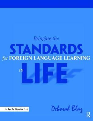 Bringing the Standards for Foreign Language Learning to Life