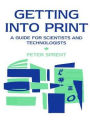 Getting into Print: A guide for scientists and technologists