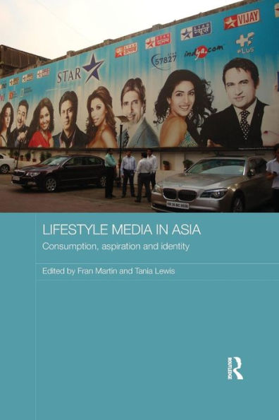 Lifestyle Media in Asia: Consumption, Aspiration and Identity / Edition 1
