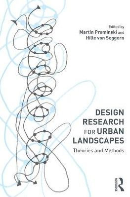 Design Research for Urban Landscapes: Theories and Methods / Edition 1