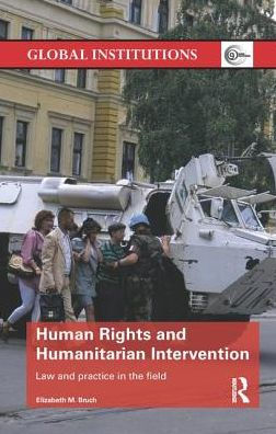 Human Rights and Humanitarian Intervention: Law and Practice in the Field / Edition 1