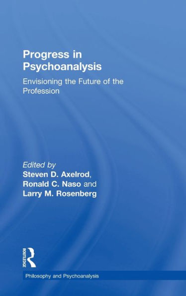 Progress in Psychoanalysis: Envisioning the future of the profession