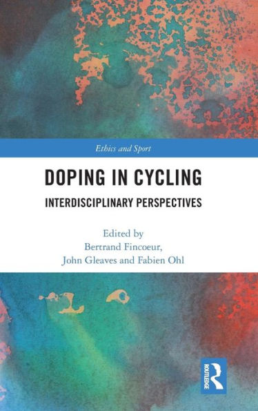 Doping in Cycling: Interdisciplinary Perspectives / Edition 1