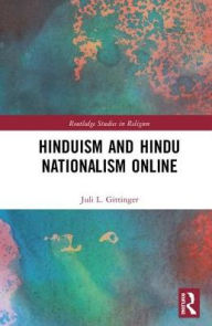 Title: Hinduism and Hindu Nationalism Online / Edition 1, Author: Juli L. Gittinger