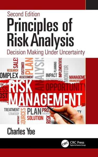 Principles of Risk Analysis: Decision Making Under Uncertainty / Edition 2