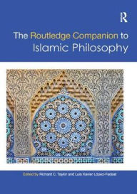 Title: The Routledge Companion to Islamic Philosophy / Edition 1, Author: Richard C. Taylor