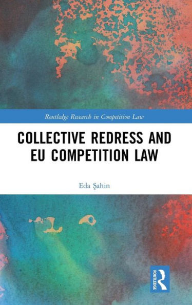 Collective Redress and EU Competition Law / Edition 1