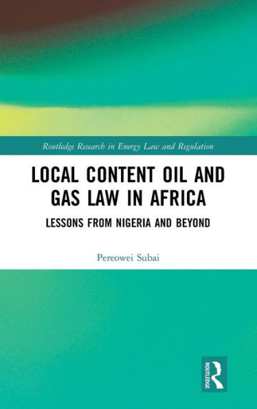 Local Content Oil and Gas Law in Africa: Lessons from Nigeria and Beyond / Edition 1