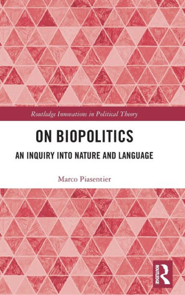 On Biopolitics: An Inquiry into Nature and Language / Edition 1