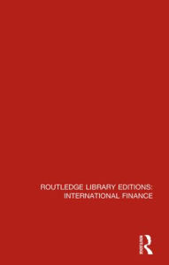 Title: Routledge Library Editions: International Finance, Author: Various Authors