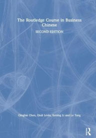 Title: The Routledge Course in Business Chinese, Author: Qinghai Chen