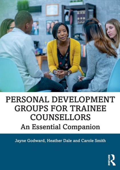Personal Development Groups for Trainee Counsellors: An Essential Companion / Edition 1