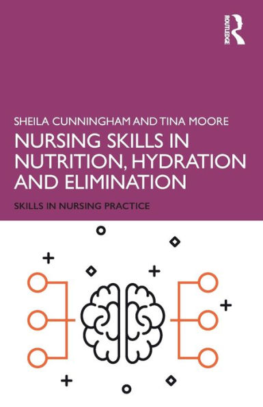 Nursing Skills in Nutrition, Hydration and Elimination / Edition 1