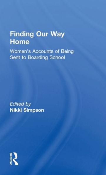 Finding Our Way Home: Women's Accounts of Being Sent to Boarding School