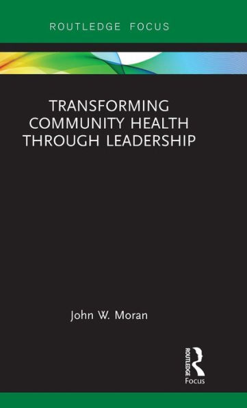 Transforming Community Health through Leadership / Edition 1