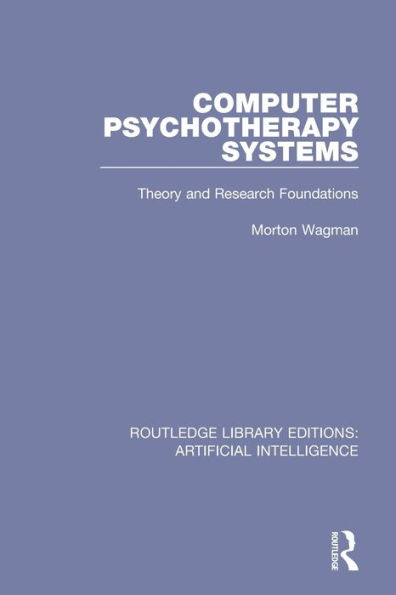 Computer Psychotherapy Systems: Theory and Research Foundations / Edition 1
