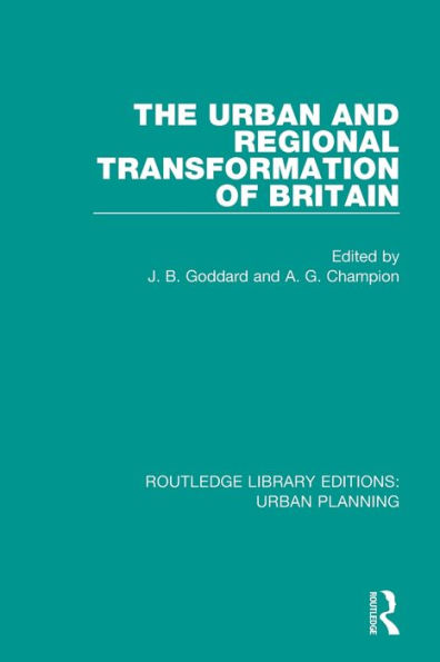 The Urban and Regional Transformation of Britain / Edition 1