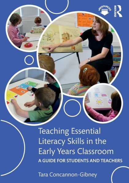 Teaching Essential Literacy Skills in the Early Years Classroom: A Guide for Students and Teachers / Edition 1