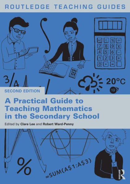 A Practical Guide to Teaching Mathematics in the Secondary School / Edition 2