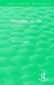 Title: Education 16 - 19 (1993): In Transition, Author: Eric Macfarlane