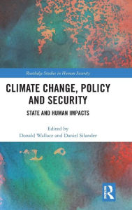 Title: Climate Change, Policy and Security: State and Human Impacts / Edition 1, Author: Donald Wallace