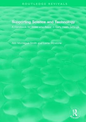 Supporting Science and Technology (1998): A Handbook for those who Assist Early Years Settings