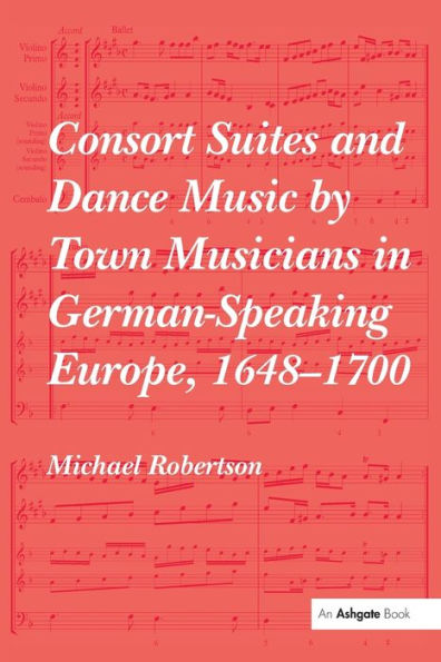 Consort Suites and Dance Music by Town Musicians in German-Speaking Europe, 1648-1700