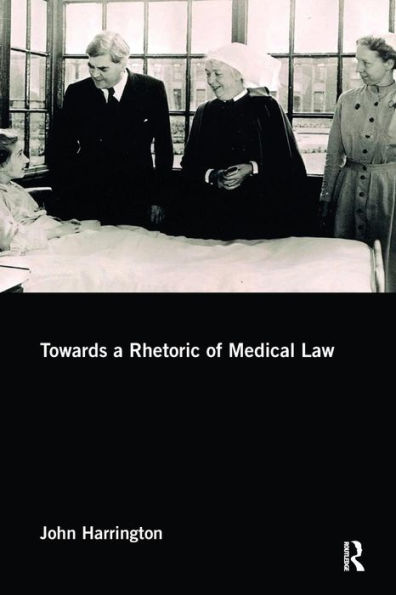 Towards a Rhetoric of Medical Law / Edition 1