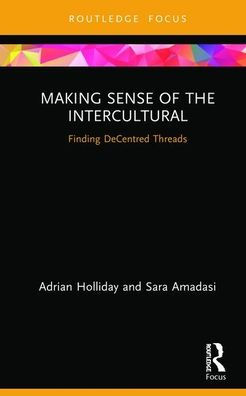 Making Sense of the Intercultural: Finding DeCentred Threads / Edition 1