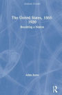 The United States, 1865-1920: Reuniting a Nation / Edition 1