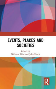 Title: Events, Places and Societies / Edition 1, Author: Nicholas Wise