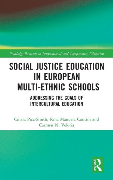 Social Justice Education in European Multi-ethnic Schools: Addressing the Goals of Intercultural Education / Edition 1