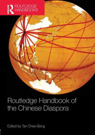 Title: Routledge Handbook of the Chinese Diaspora / Edition 1, Author: Chee-Beng Tan