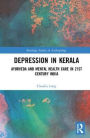 Depression in Kerala: Ayurveda and Mental Health Care in 21st Century India