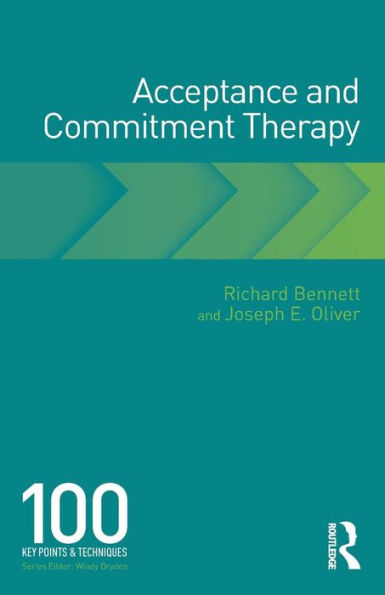 Acceptance and Commitment Therapy: 100 Key Points and Techniques / Edition 1