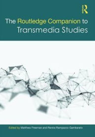 Title: The Routledge Companion to Transmedia Studies / Edition 1, Author: Matthew Freeman