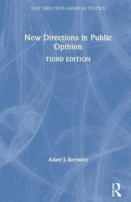 Title: New Directions in Public Opinion / Edition 3, Author: Adam J. Berinsky