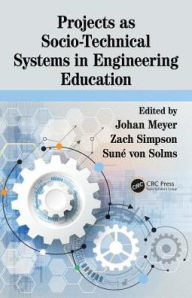Title: Projects as Socio-Technical Systems in Engineering Education, Author: Johan Meyer