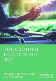 Title: The Criminal Finances Act 2017 / Edition 1, Author: Jonathan S Fisher
