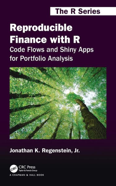 Reproducible Finance with R: Code Flows and Shiny Apps for Portfolio Analysis / Edition 1