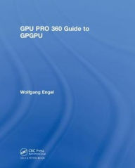 Title: GPU PRO 360 Guide to GPGPU, Author: Wolfgang Engel
