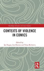 Contexts of Violence in Comics / Edition 1