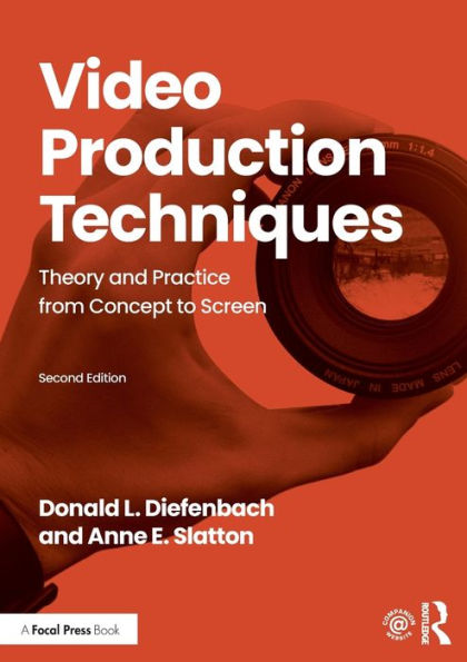 Video Production Techniques: Theory and Practice from Concept to Screen / Edition 2