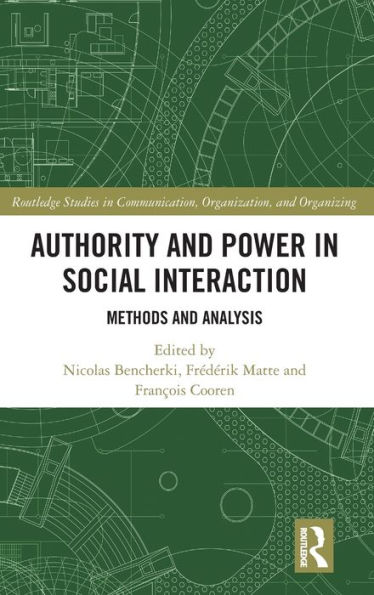 Authority and Power in Social Interaction: Methods and Analysis / Edition 1